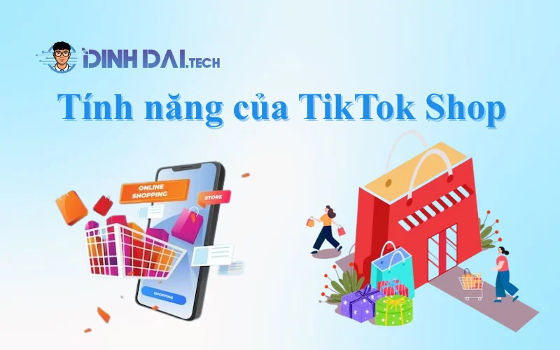 Tính năng của TikTok Shop