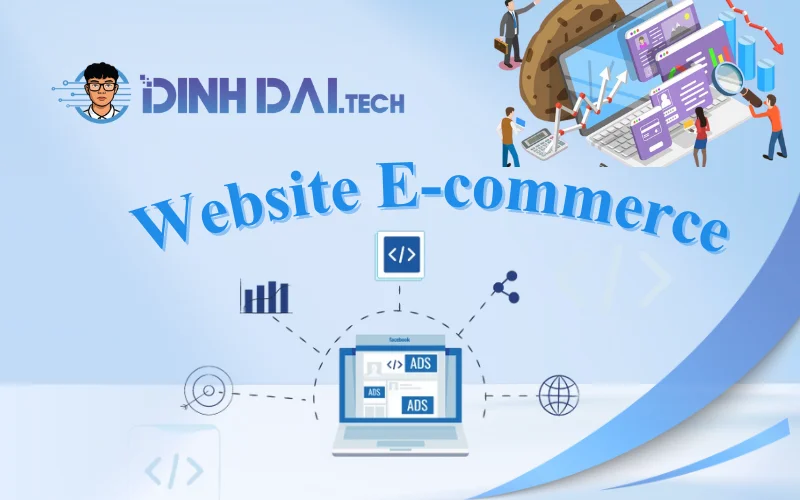 Nền tảng thương mại điện tử tự xây dựng (Website E-commerce)