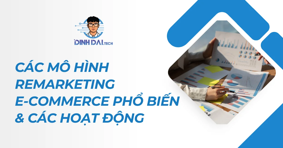 Các mô hình remarketing e-commerce phổ biến & các hoạt động