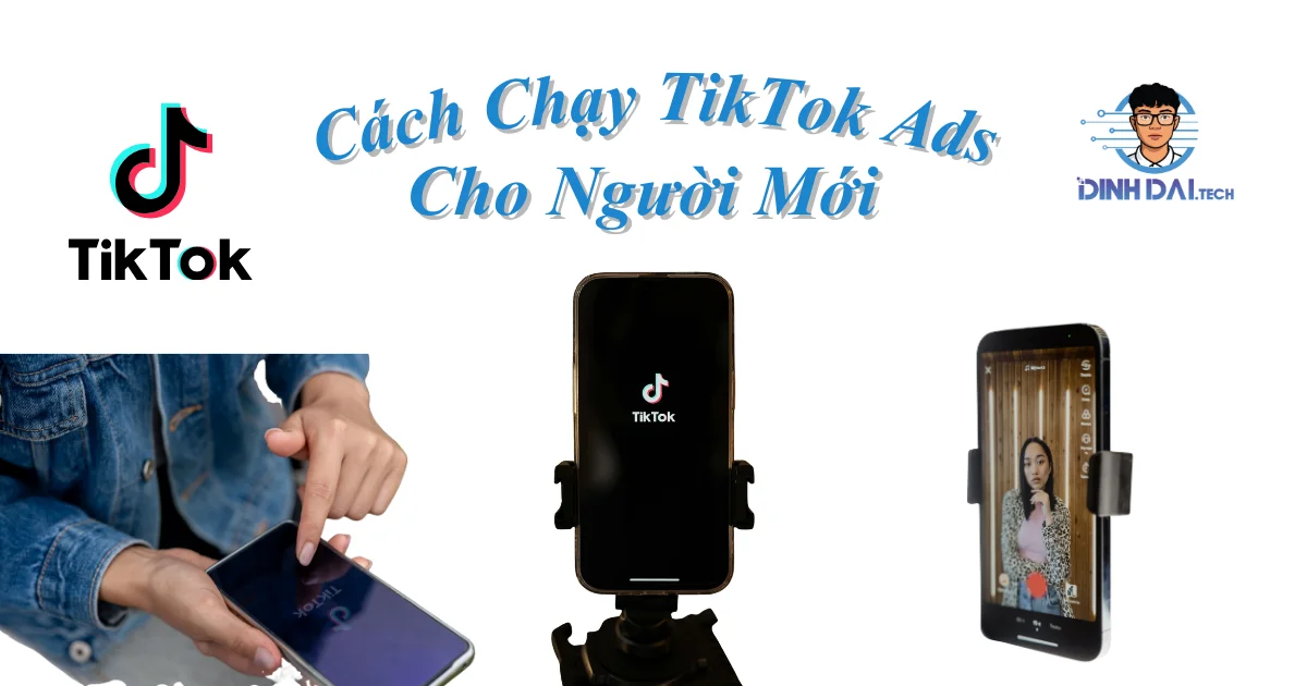 Cách chạy TikTok Ads cho người mới