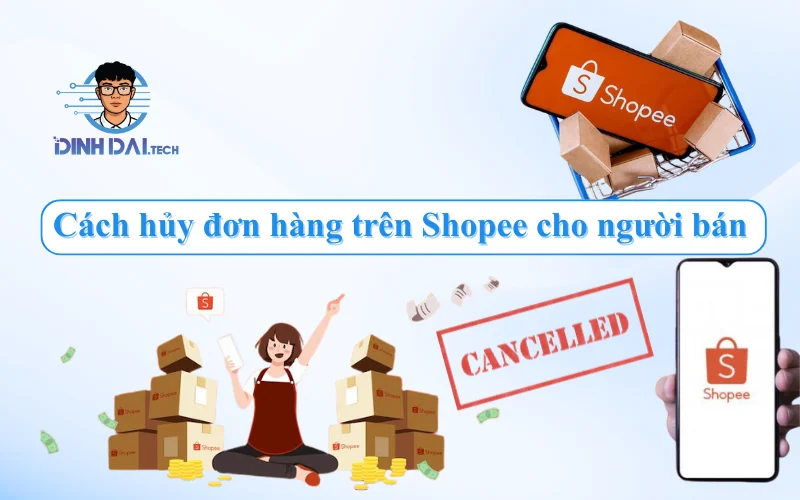 Cách hủy đơn hàng trên Shopee cho người bán