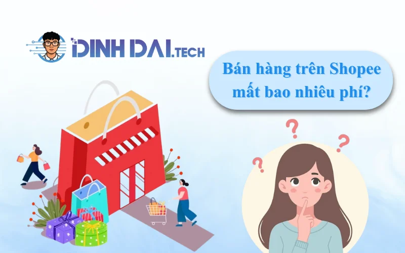 Bán hàng trên Shopee mất bao nhiêu phí