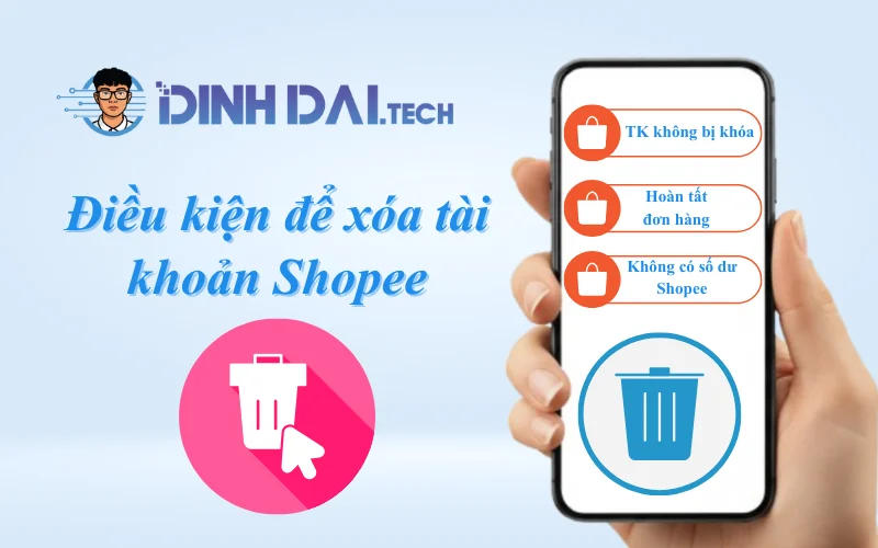 Điều kiện để xóa tài khoản Shopee
