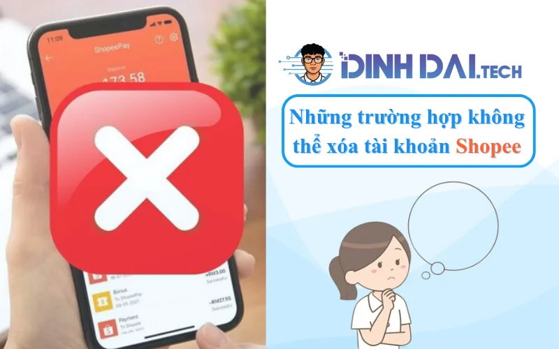 Những trường hợp không thể xóa tài khoản Shopee