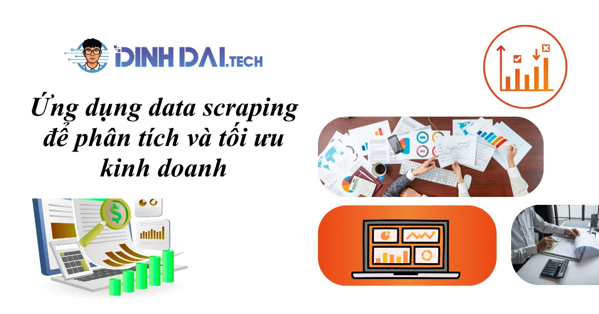 Ứng dụng data scraping để phân tích và tối ưu kinh doanh
