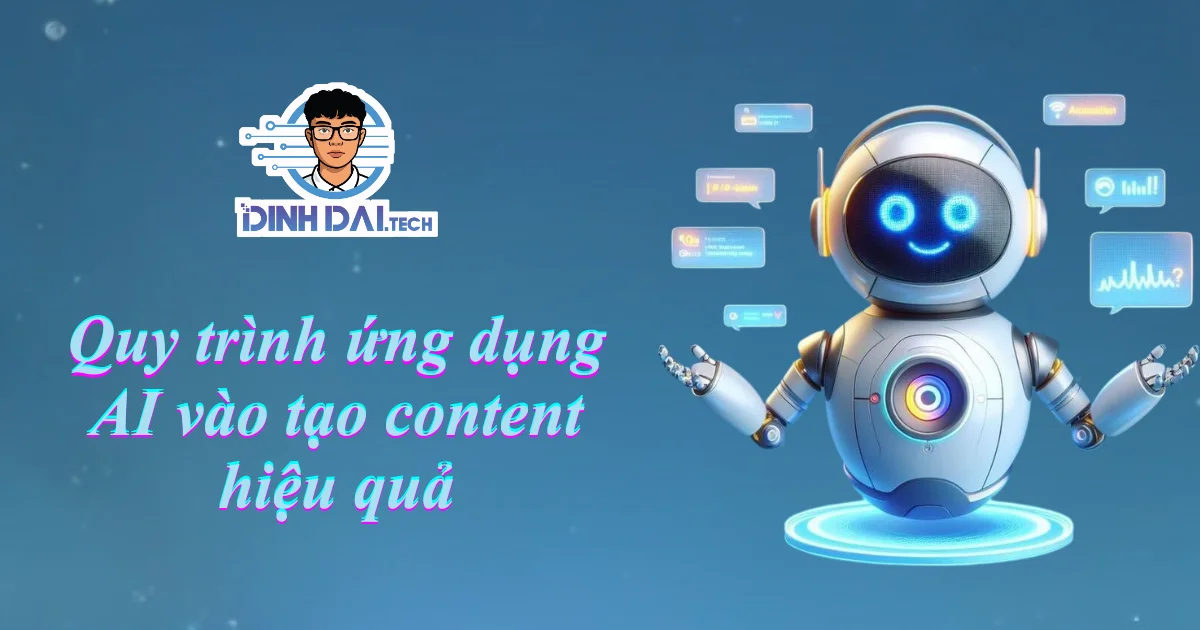 Quy trình ứng dụng AI vào tạo content hiệu quả