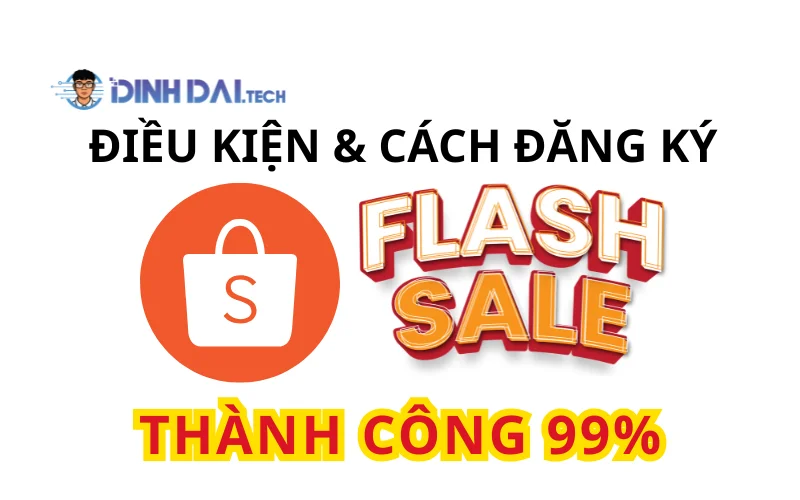 Điều kiện & cách đăng ký Shopee Flash Sale thành công 99%