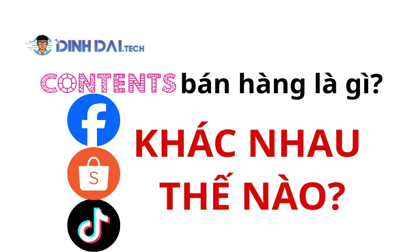 Content bán hàng là gì_ Content Facebook, Shopee, TikTok khác nhau thế nào