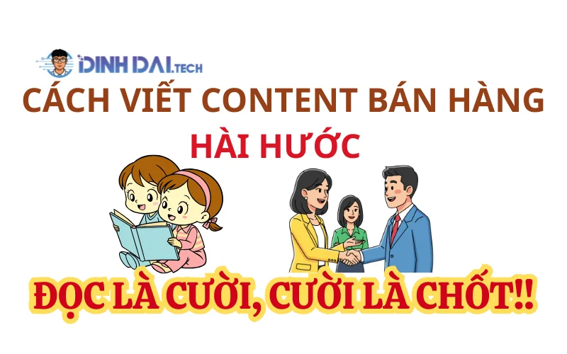 Cách viết content bán hàng hài hước – Đọc là cười, cười là chốt