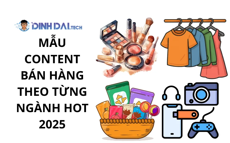 Mẫu content bán hàng theo từng ngành hot 2025