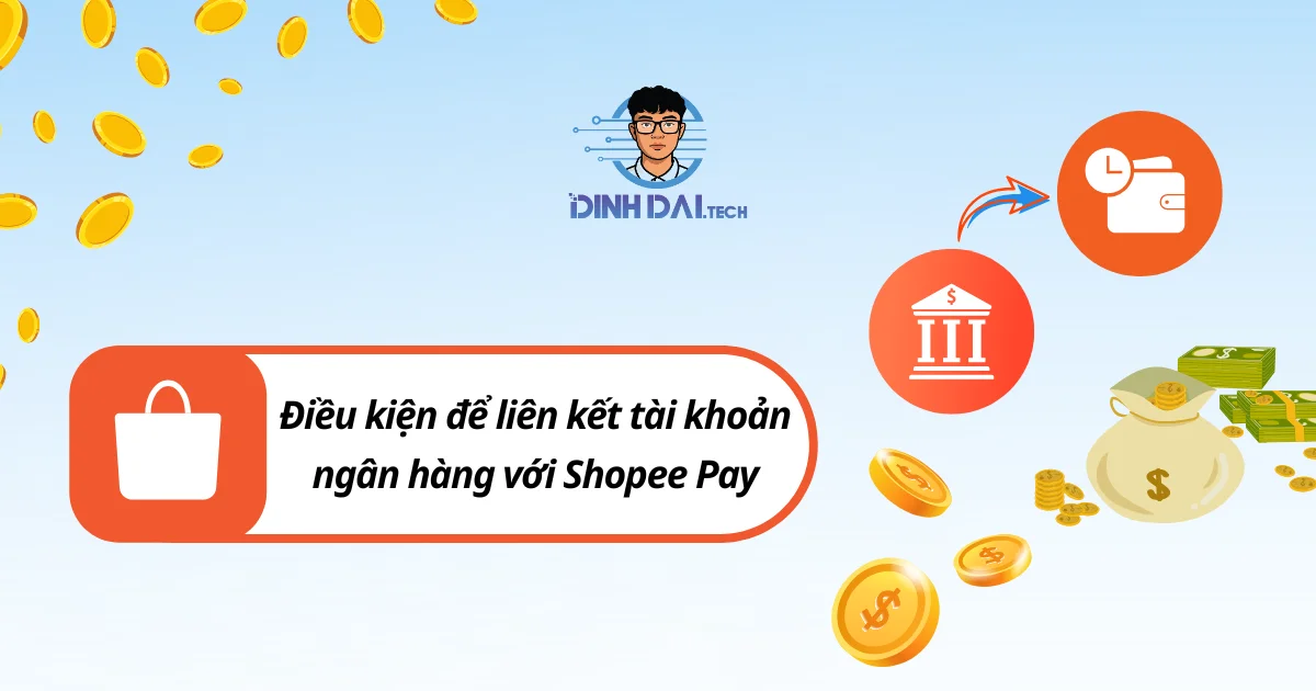 Điều kiện để liên kết tài khoản ngân hàng với Shopee Pay
