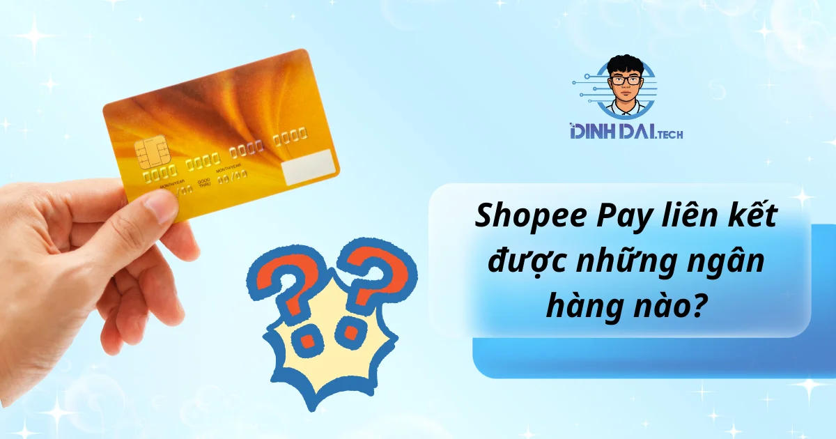 Shopee Pay liên kết được những ngân hàng nào