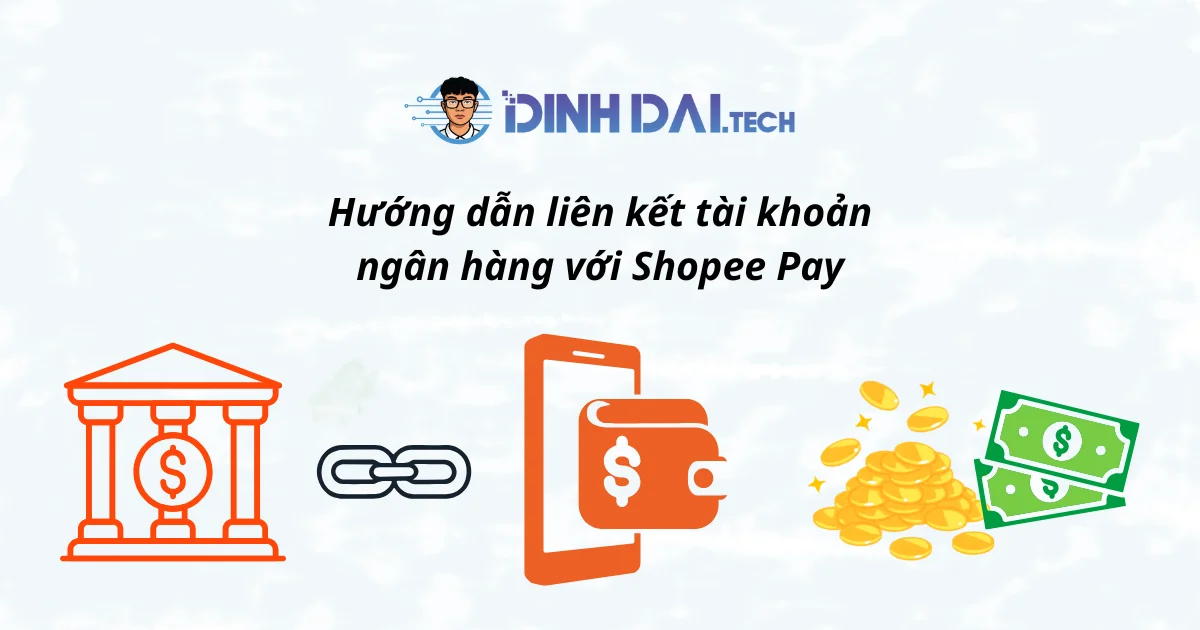 Hướng dẫn liên kết tài khoản ngân hàng với Shopee Pay