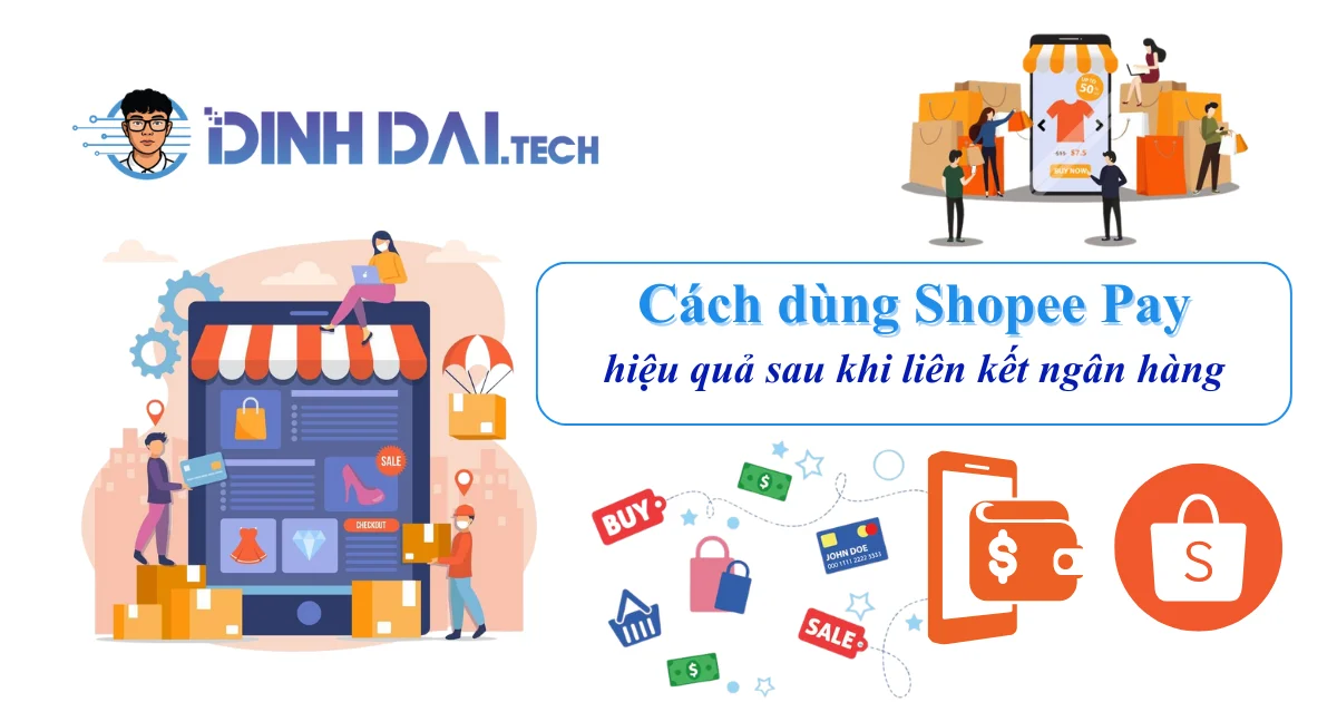 Cách dùng Shopee Pay hiệu quả sau khi liên kết ngân hàng