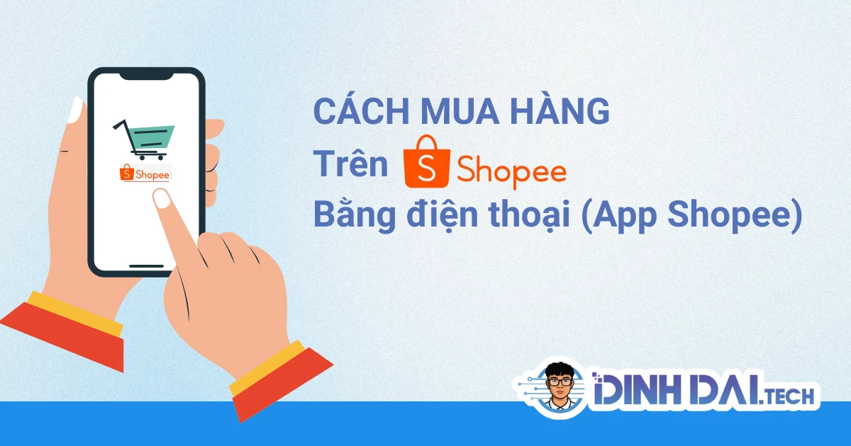 Cách mua hàng trên Shopee bằng điện thoại (App Shopee)