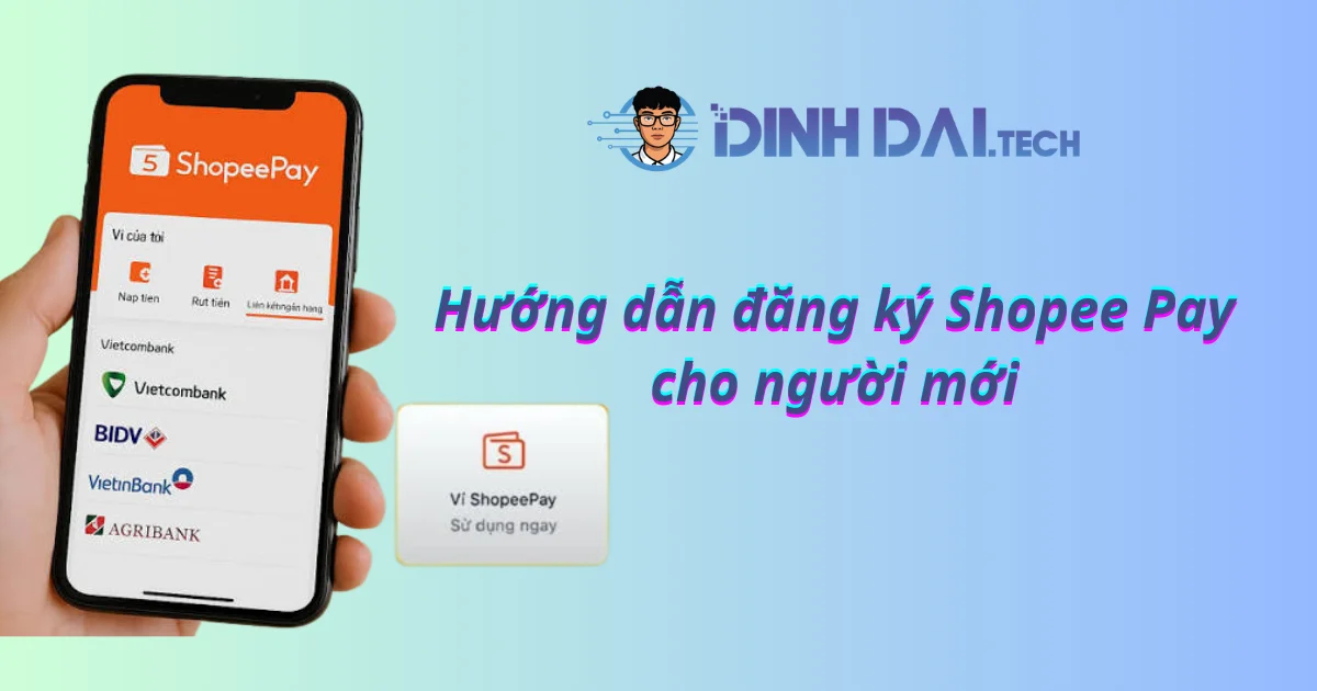 Hướng dẫn đăng ký Shopee Pay cho người mới