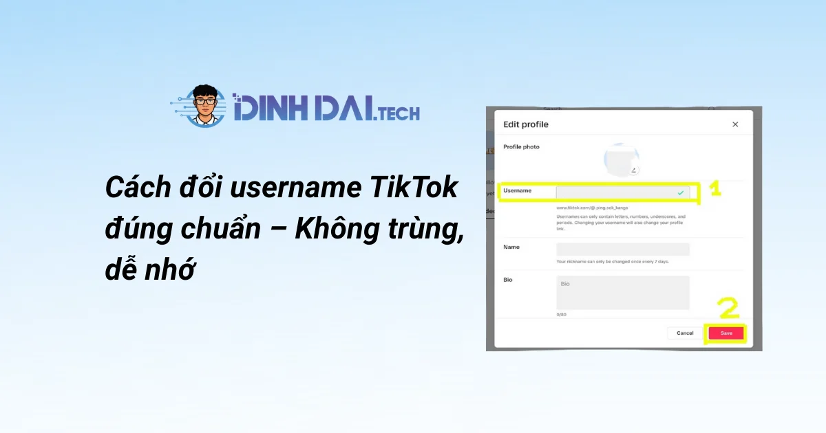 Cách đổi username TikTok đúng chuẩn – Không trùng, dễ nhớ
