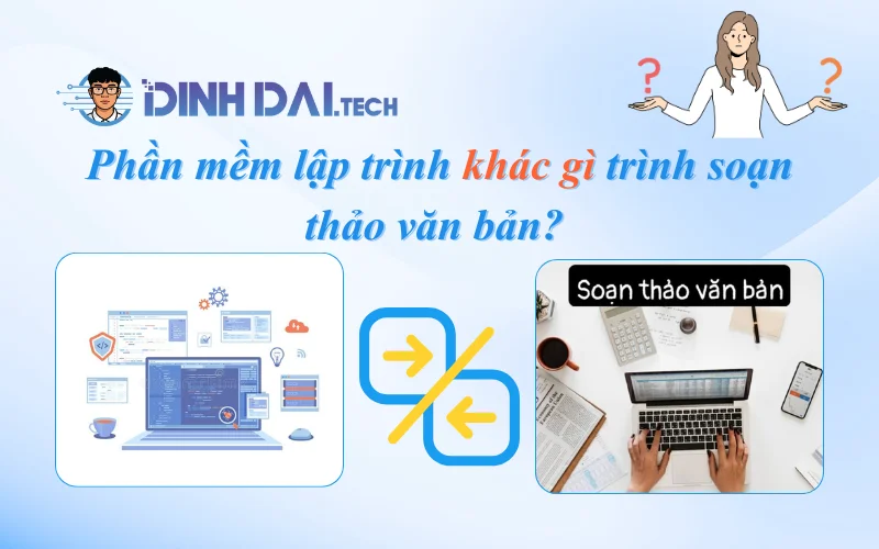 Phần mềm lập trình khác gì trình soạn thảo văn bản 