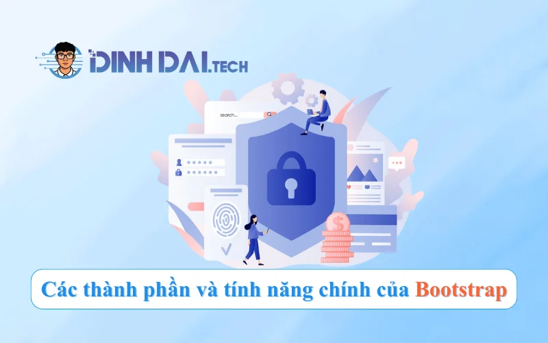 Các thành phần và tính năng chính của Bootstrap