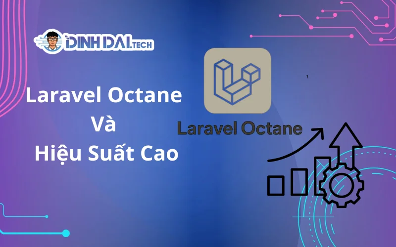 Laravel Octane Và Hiệu Suất Cao