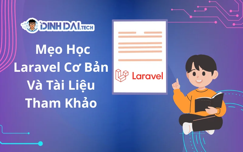 Mẹo Học Laravel Cơ Bản Và Tài Liệu Tham Khảo