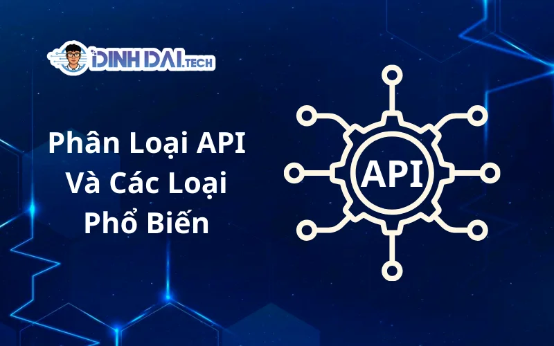 Phân Loại API Và Các Loại Phổ Biến
