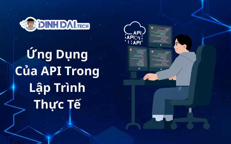 Ứng Dụng Của API Trong Lập Trình Thực Tế