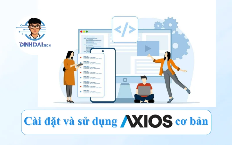 Cài đặt và sử dụng Axios cơ bản
