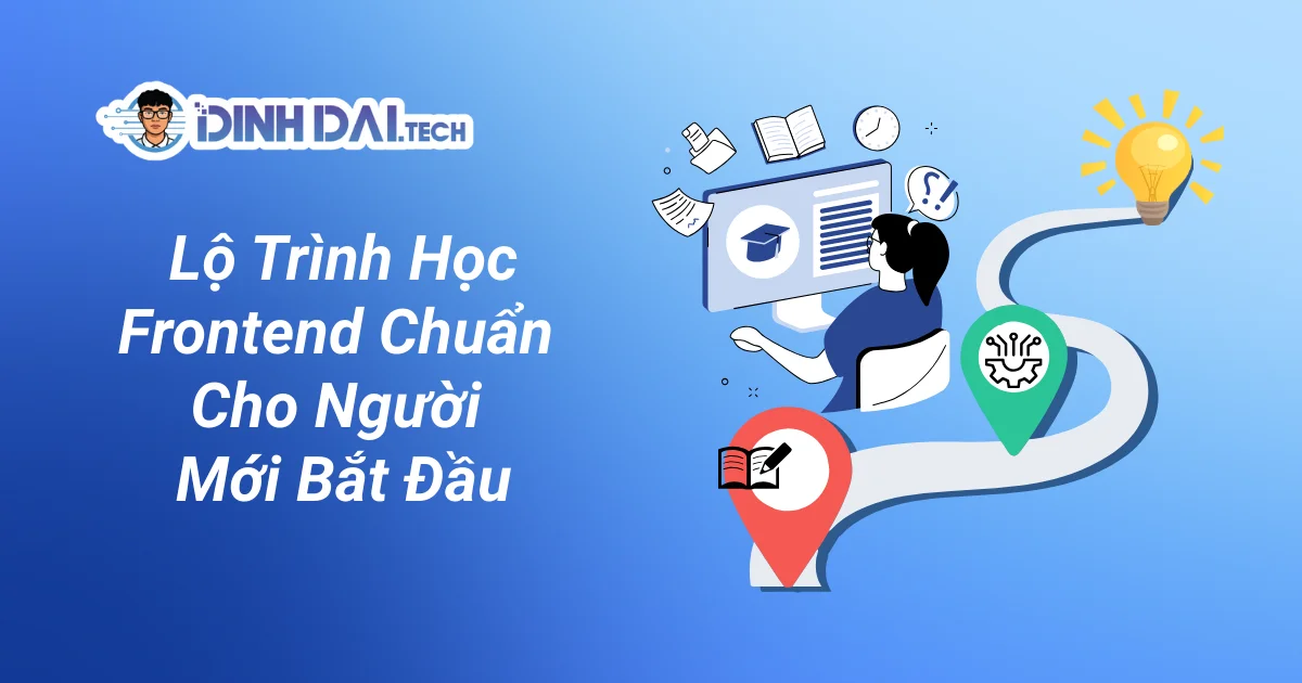Lộ Trình Học Frontend Chuẩn Cho Người Mới Bắt Đầu