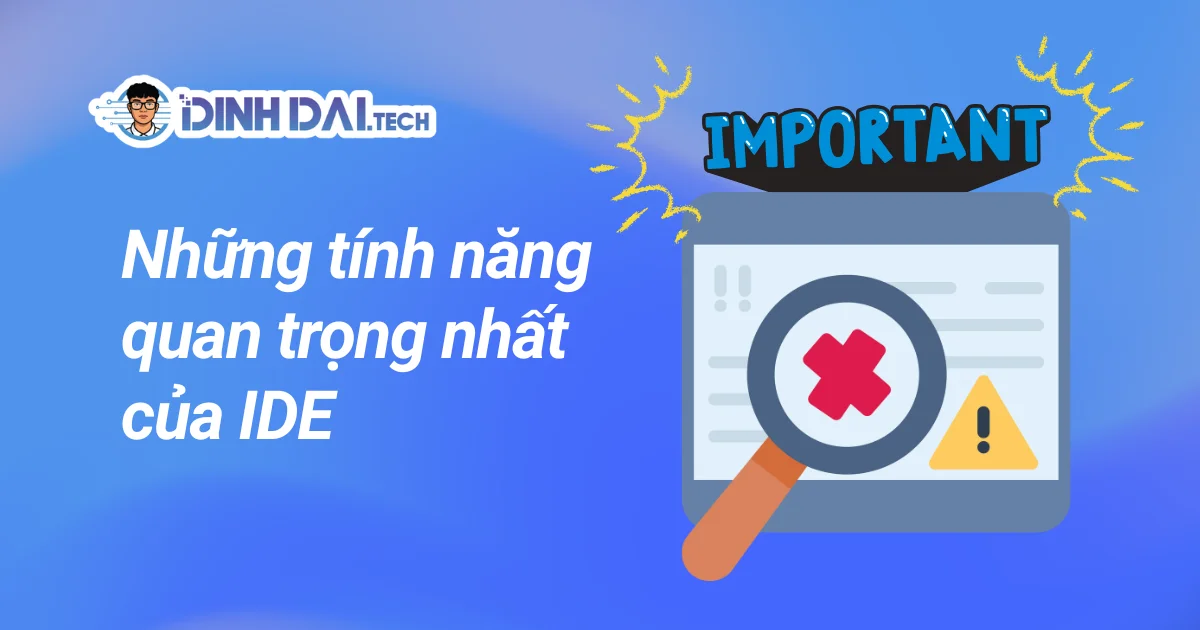 Những tính năng quan trọng nhất của IDE