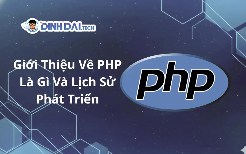 Giới Thiệu Về PHP Là Gì Và Lịch Sử Phát Triển