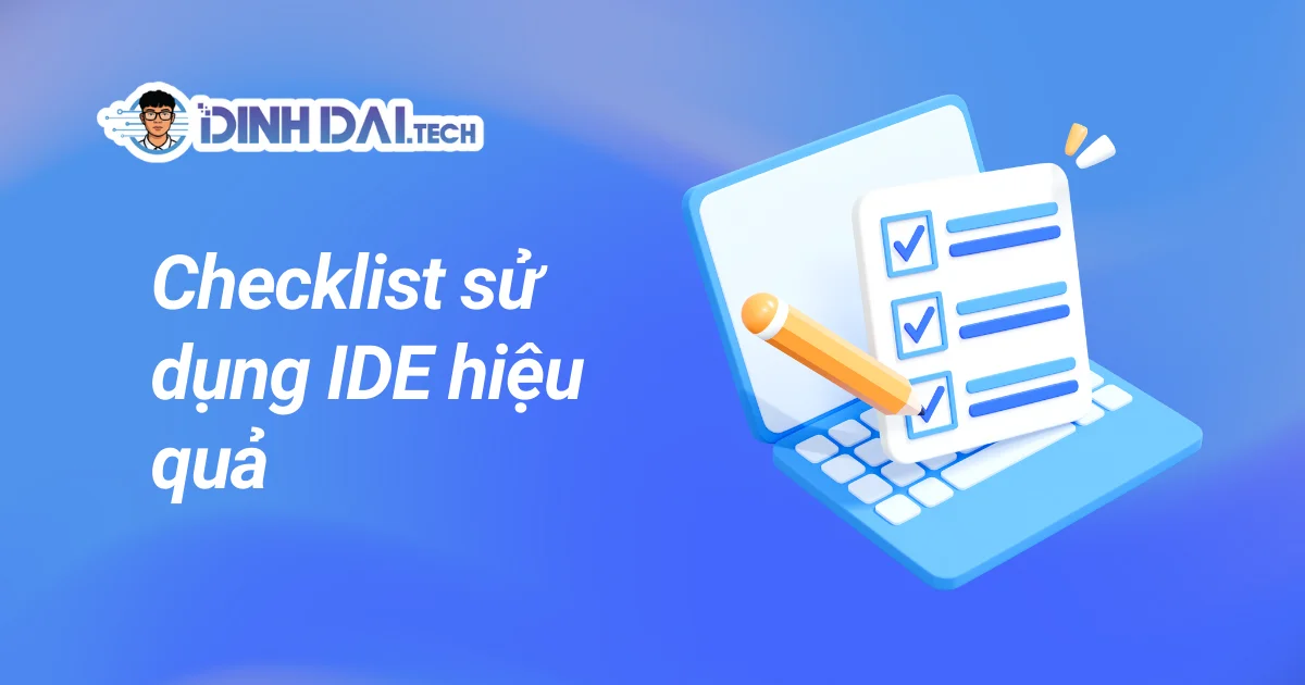 Checklist sử dụng IDE hiệu quả (Dễ lên Featured Snippet)
