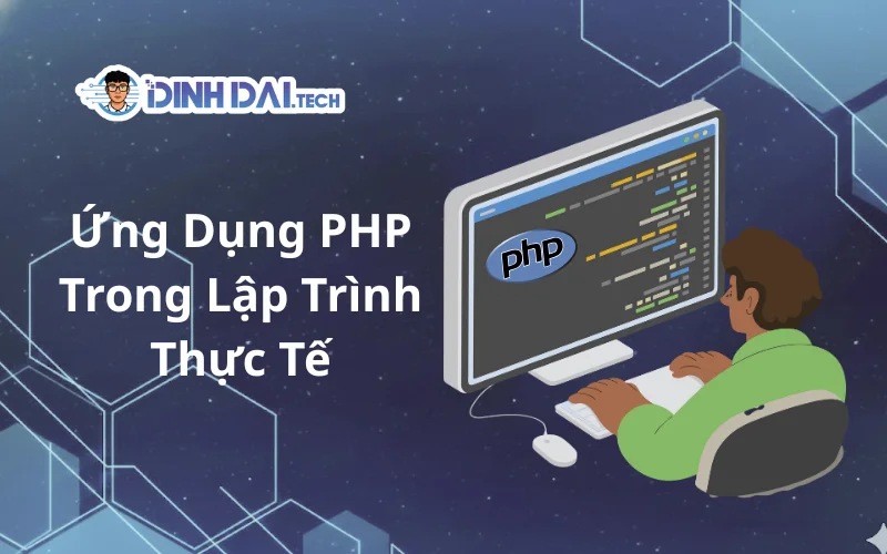 Ứng Dụng PHP Trong Lập Trình Thực Tế