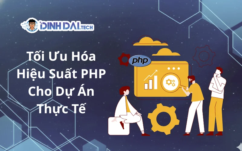 Tối Ưu Hóa Hiệu Suất PHP Cho Dự Án Thực Tế