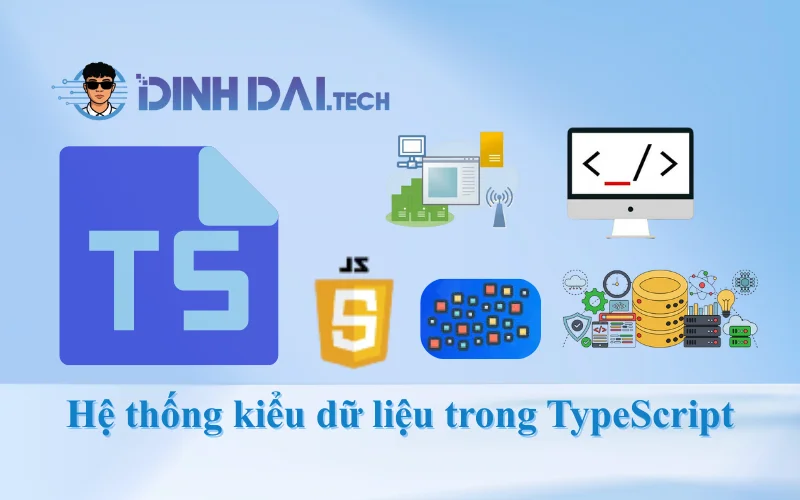 Hệ thống kiểu dữ liệu trong TypeScript