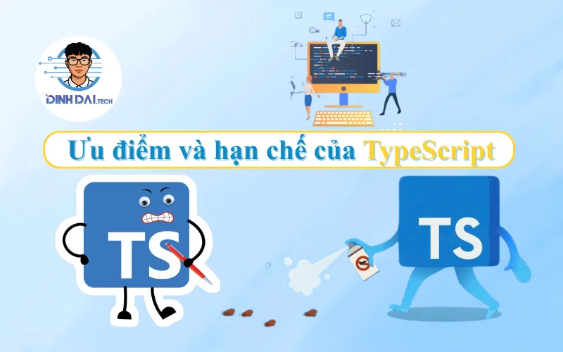 Ưu điểm và hạn chế của TypeScript