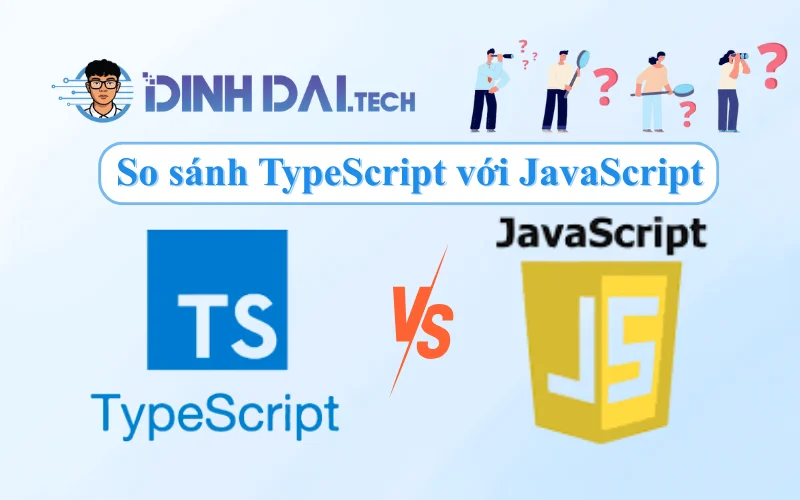 So sánh TypeScript với JavaScript