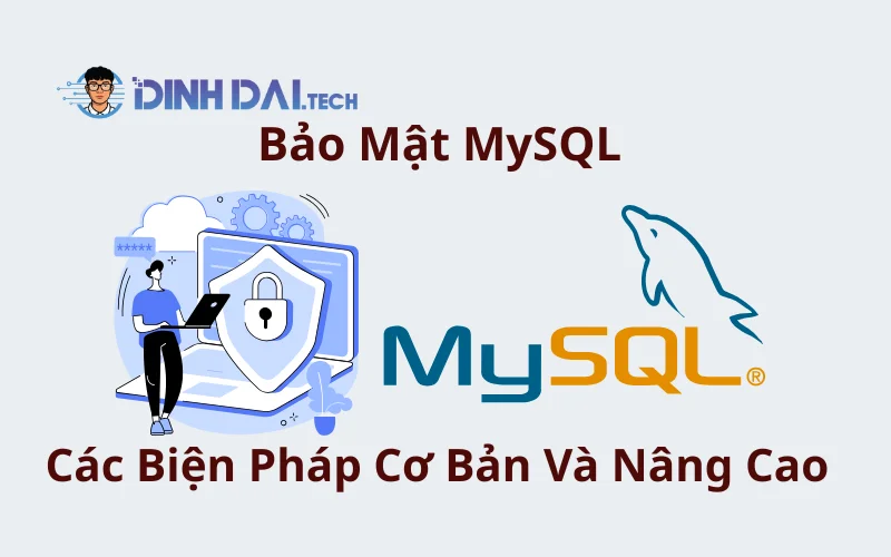 Bảo Mật MySQL_ Các Biện Pháp Cơ Bản Và Nâng Cao