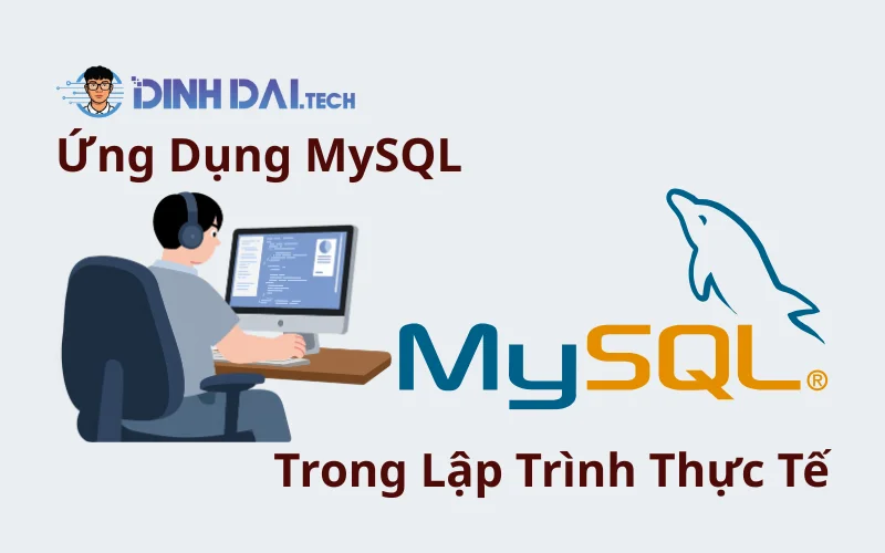 Ứng Dụng MySQL Trong Lập Trình Thực Tế