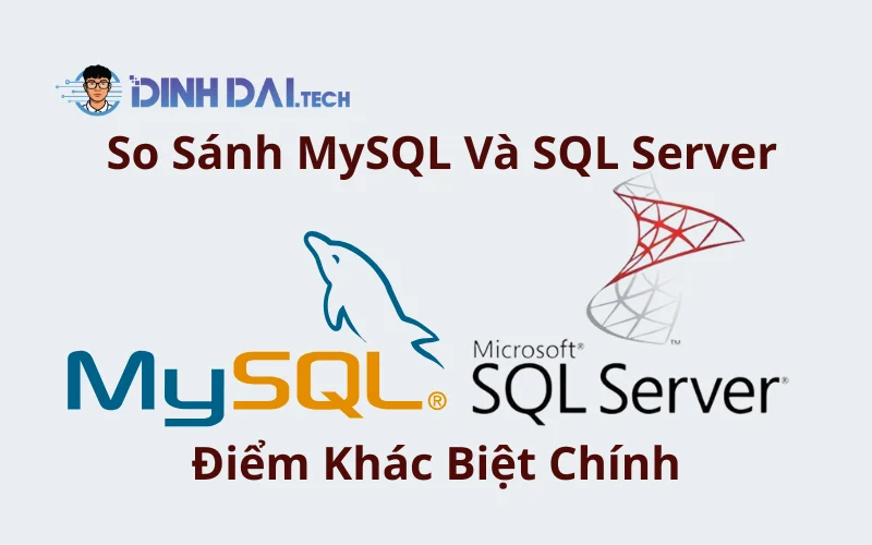 So Sánh MySQL Và SQL Server_ Điểm Khác Biệt Chính
