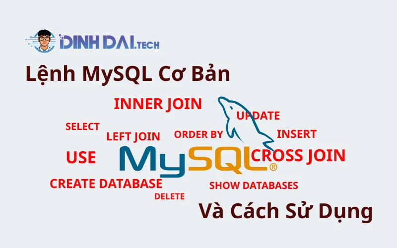 Lệnh MySQL Cơ Bản Và Cách Sử Dụng
