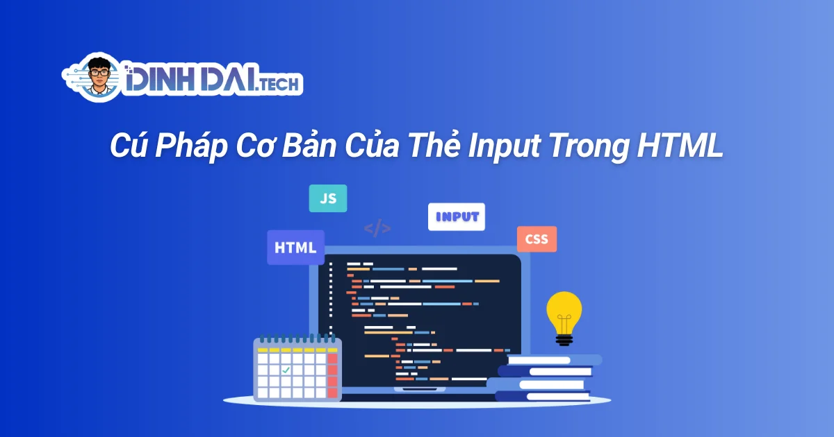 Cú Pháp Cơ Bản Của Thẻ Input Trong HTML