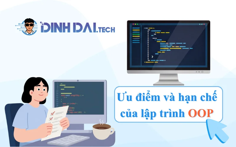 Ưu điểm và hạn chế của lập trình OOP