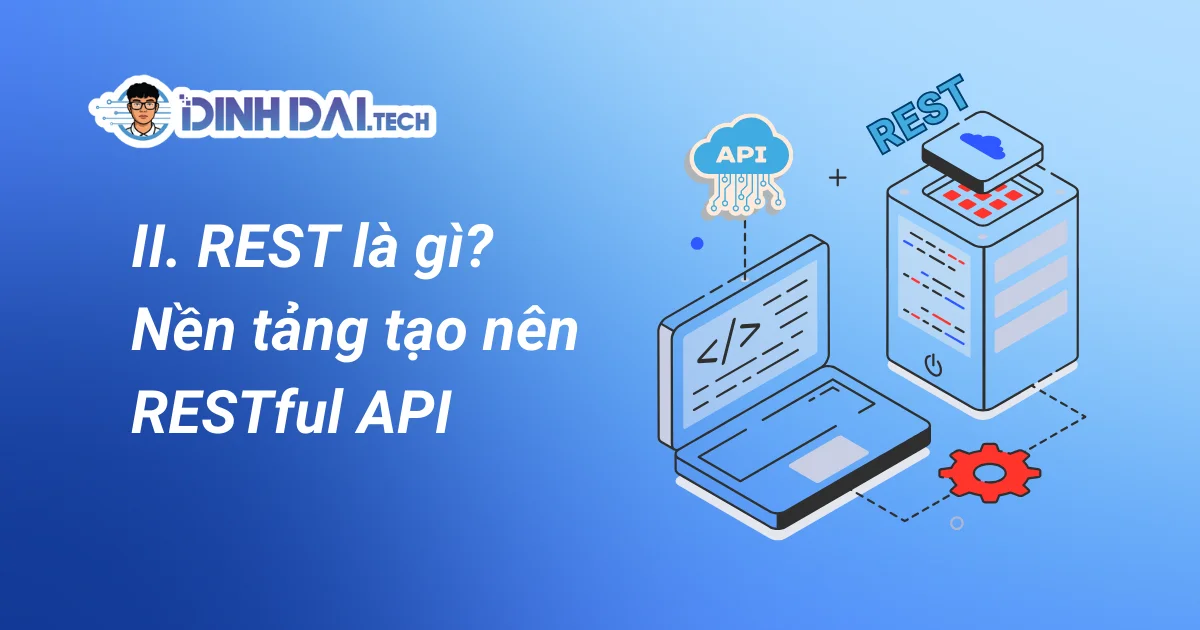 REST là gì? Nền tảng tạo nên RESTful API