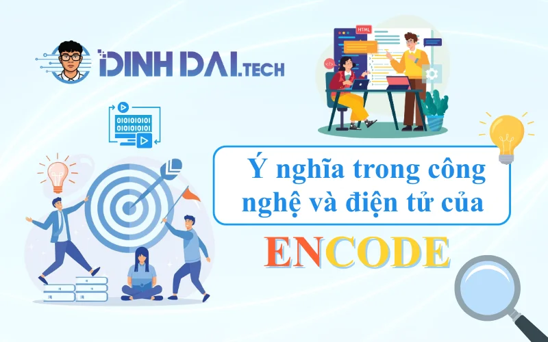 Ý nghĩa của Encode trong công nghệ và điện tử