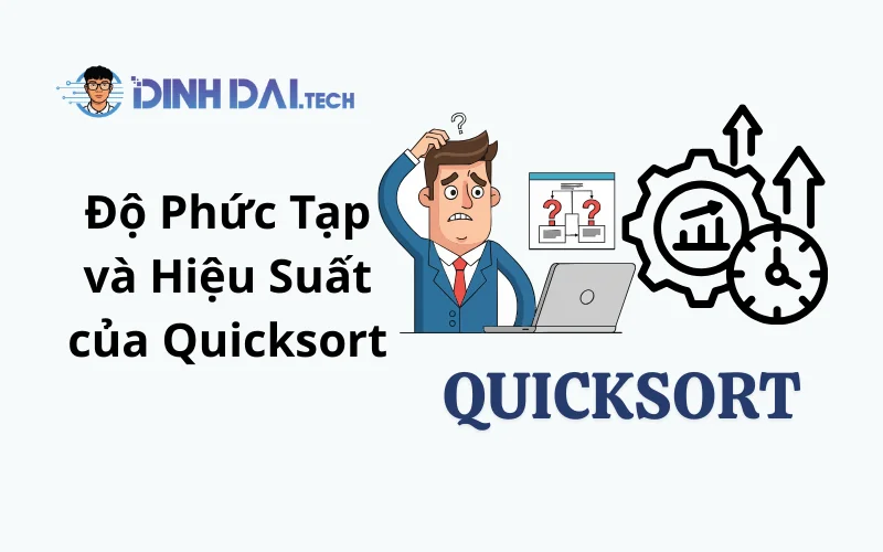 Độ Phức Tạp và Hiệu Suất của Quicksort