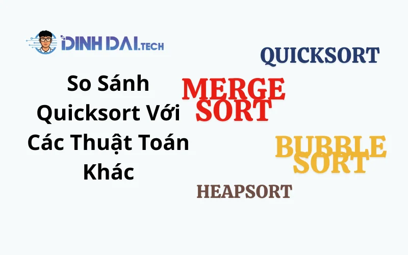So Sánh Quicksort Với Các Thuật Toán Khác