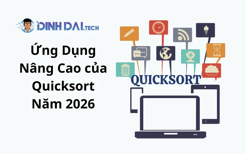 Ứng Dụng Nâng Cao của Quicksort Năm 2026