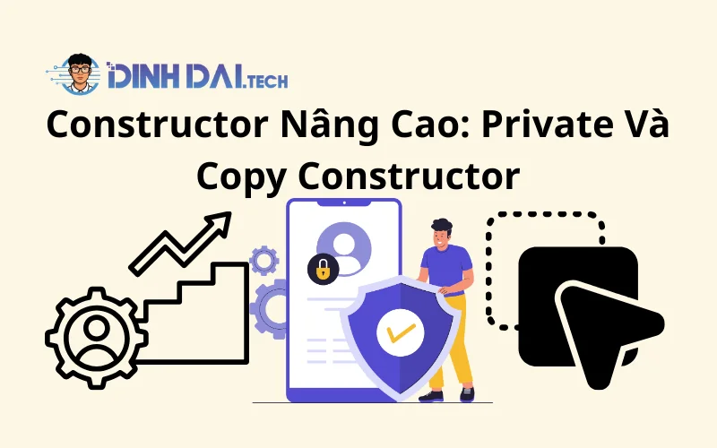 Constructor Nâng Cao_ Private Và Copy Constructor
