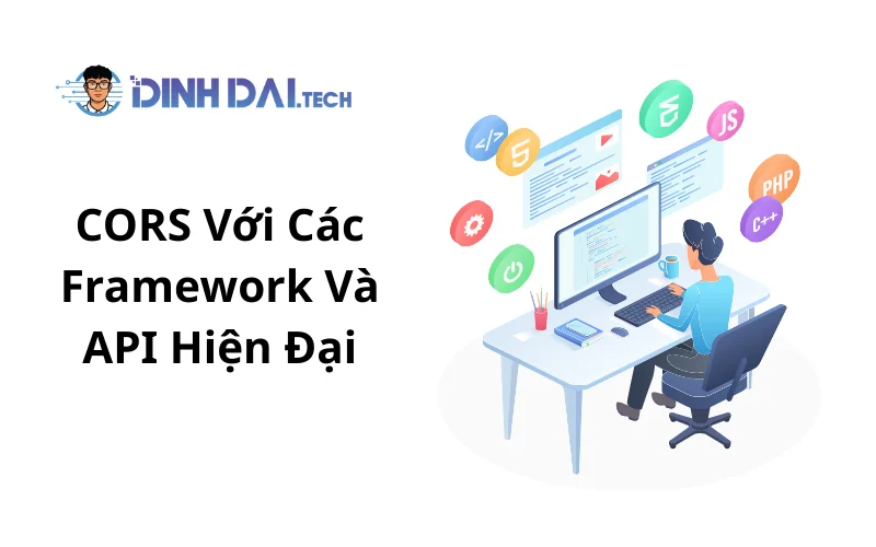 CORS Với Các Framework Và API Hiện Đại